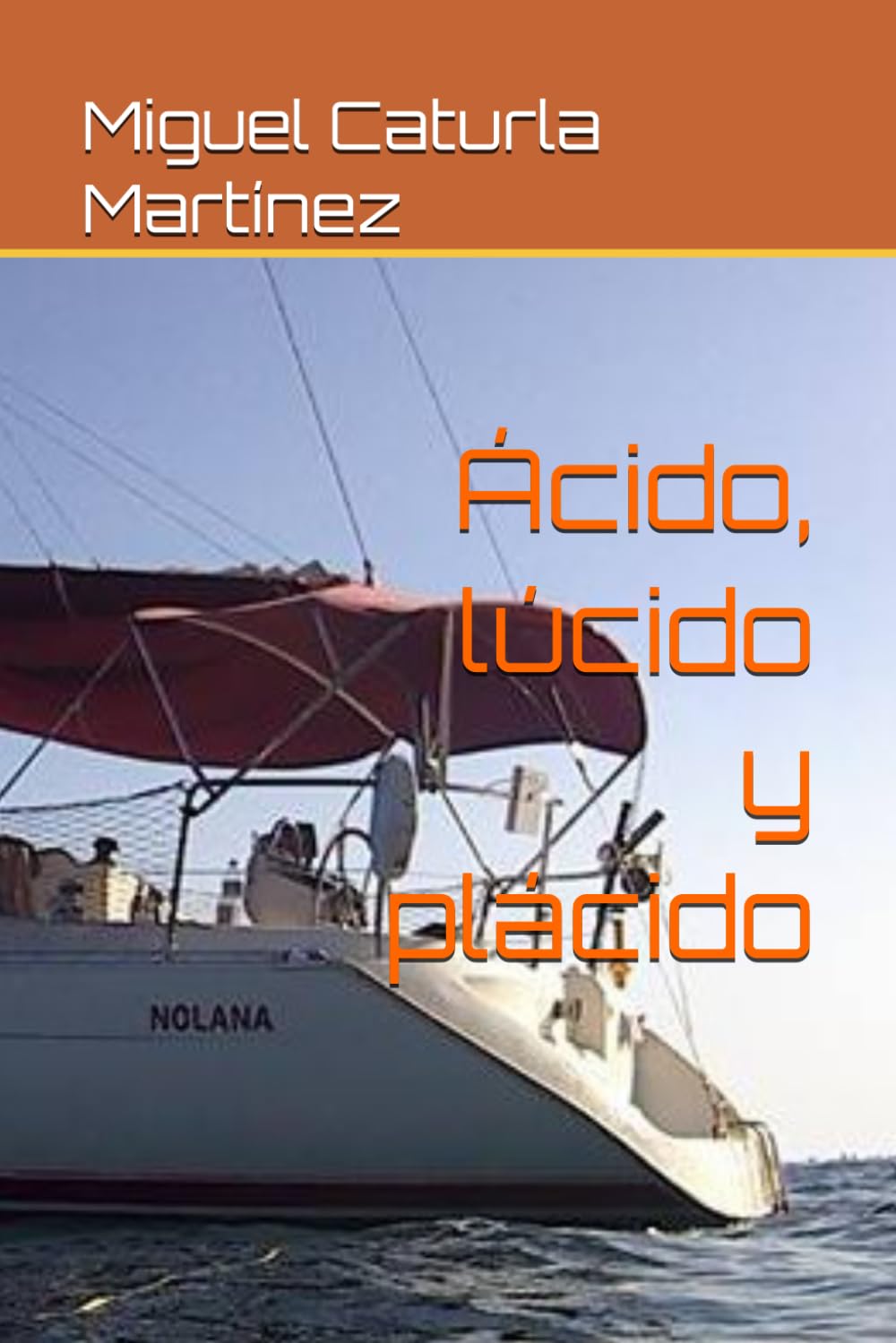 Ácido, lúcido y plácido
