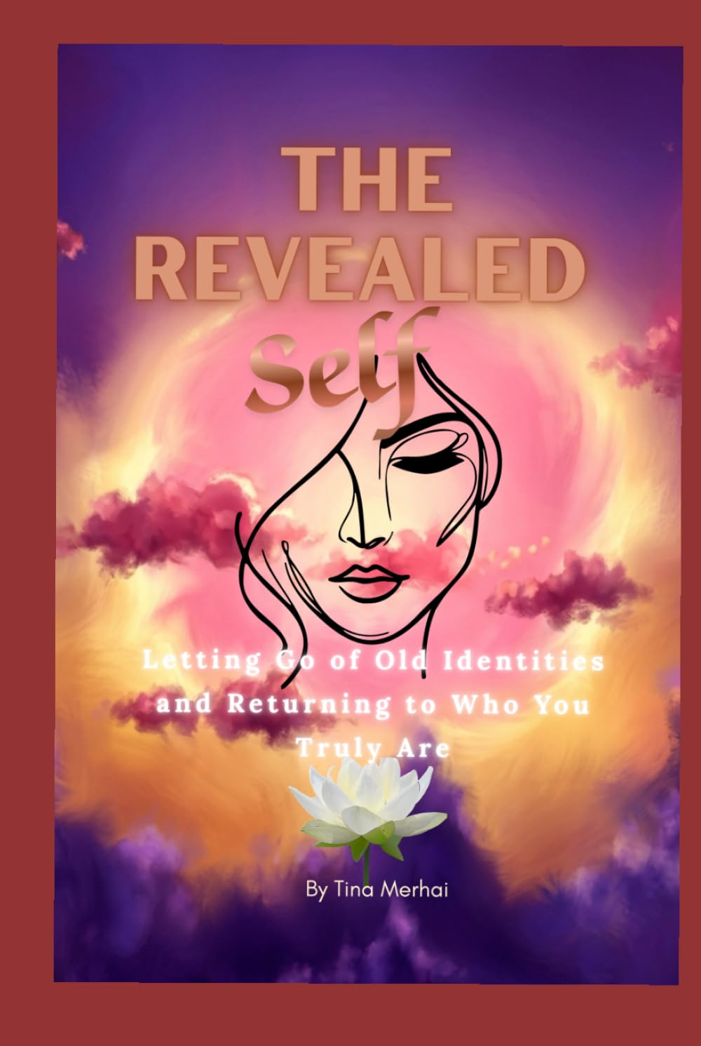 The Revealed Self: Letting Go of Old Identities and Returning to Who You Truly Are