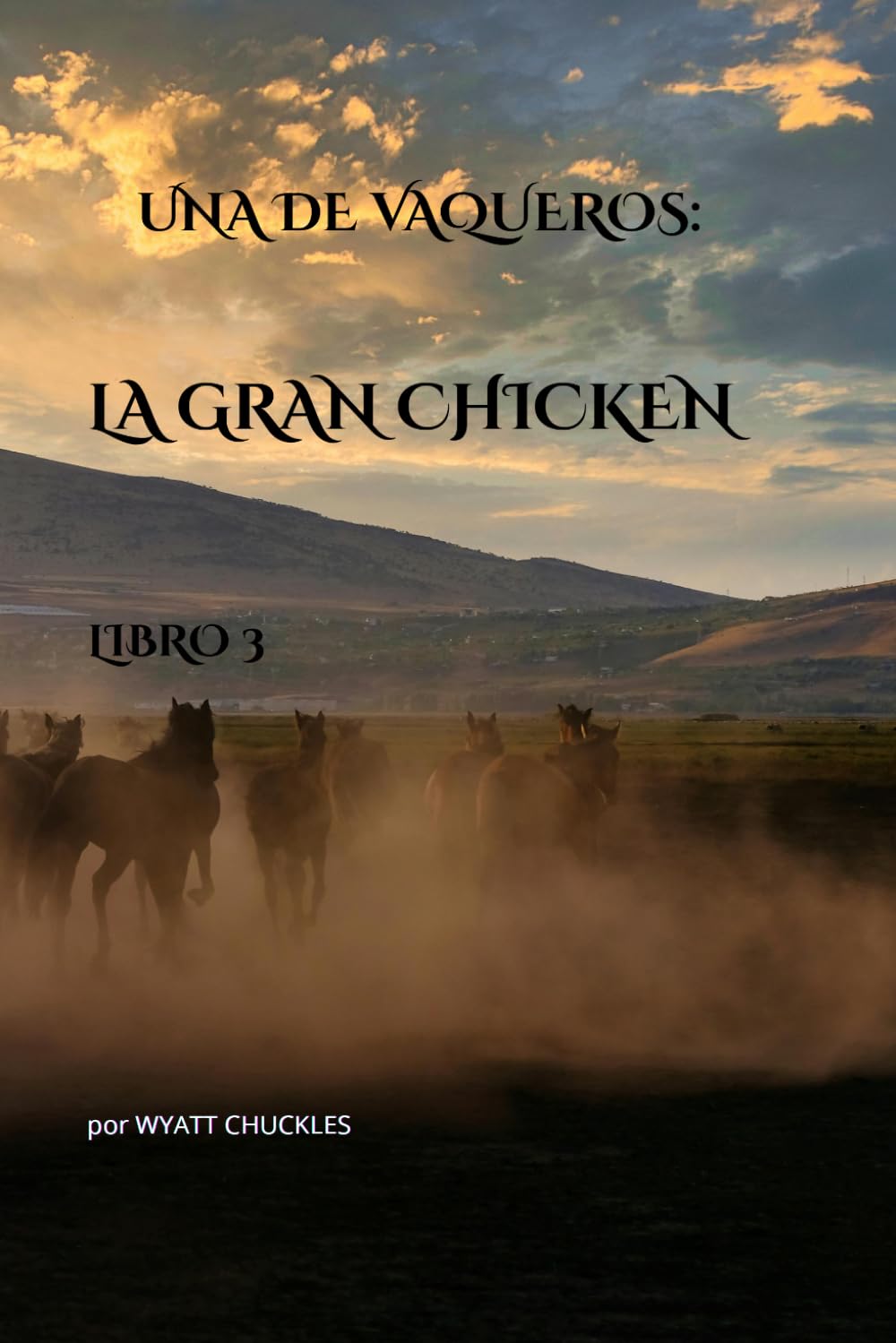UNA DE VAQUEROS: LA GRAN CHICKEN - LIBRO 3
