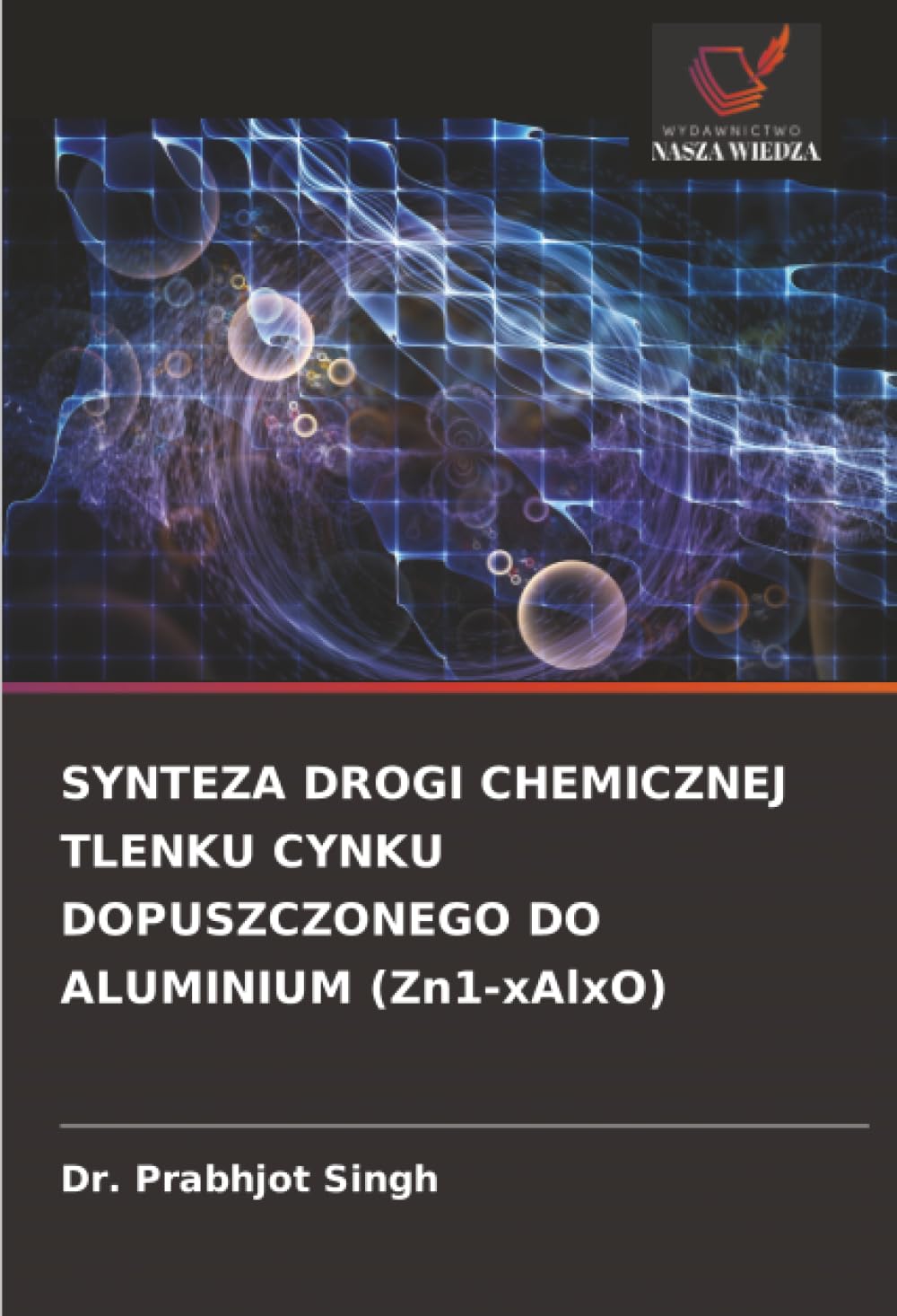 SYNTEZA DROGI CHEMICZNEJ TLENKU CYNKU DOPUSZCZONEGO DO ALUMINIUM (Zn1-xAlxO)