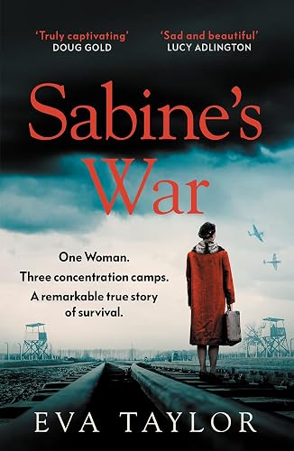 Sabine’s War: One woman. Three concentration camps. A remarkable true story of survival.