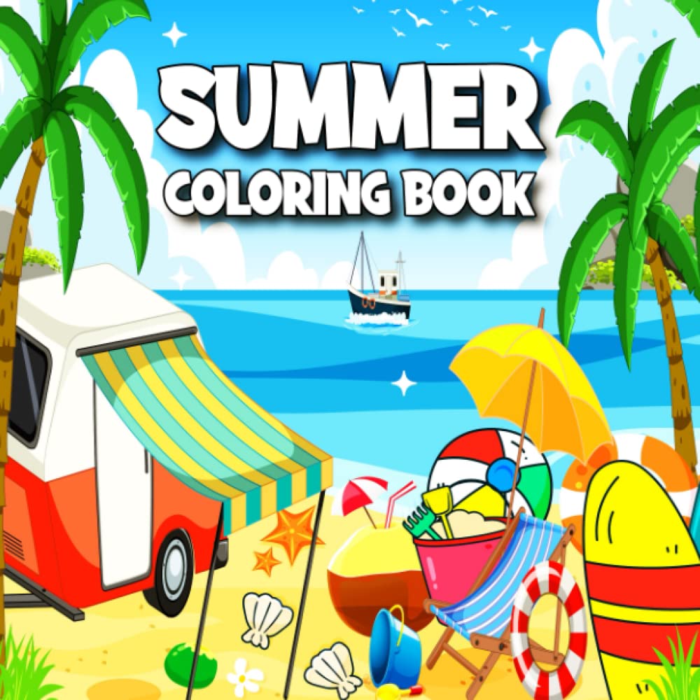 Summer Coloring Book for Adults: Relaxation Fun Vacation Scenes Stress Relief Beautiful Beach Summer Time Activities Books for Adults