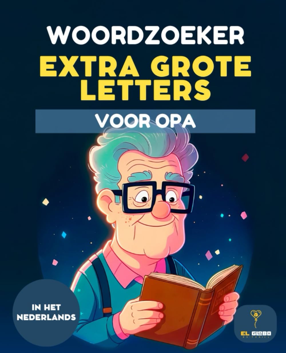 50 WOORDZOEKPUZZELS VOOR OPA – ZEER GROTE LETTERS | WOORDZOEK VOOR SENIOREN | WORD SEARCH IN DUTCH: Grote lettergrootte voor senioren – Eenvoudige ... – PUZZELS VOOR SENIOREN – GROTE LETTERS)