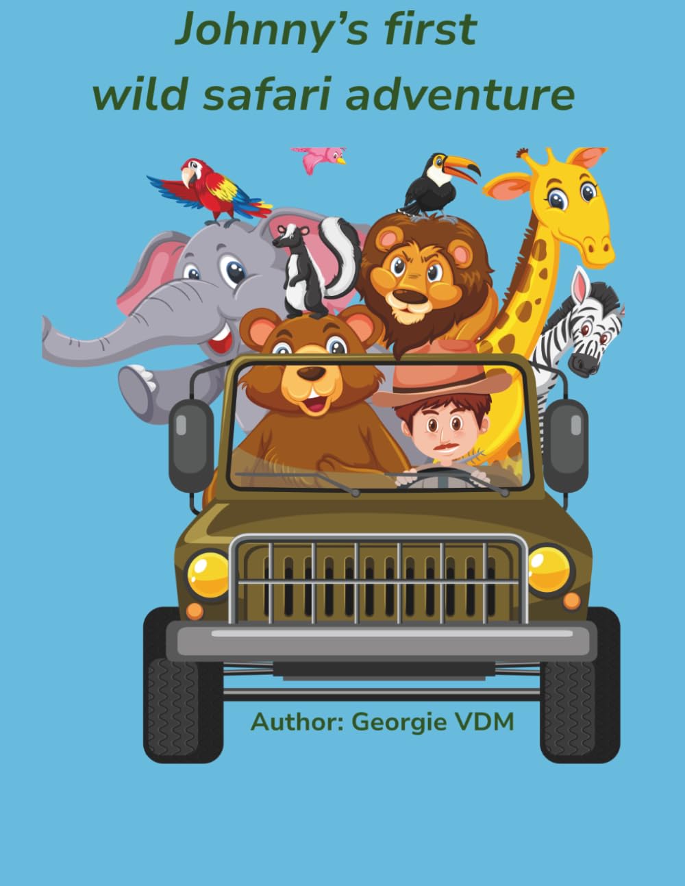 Johnny's First Wild Safari Adventure (African Animal Friendship Stories Series)