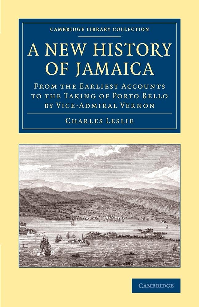 A New History of Jamaica: From the Earliest Accounts to the Taking of Porto Bello by Vice-Admiral Vernon (Cambridge Library Collection - Slavery and Abolition)