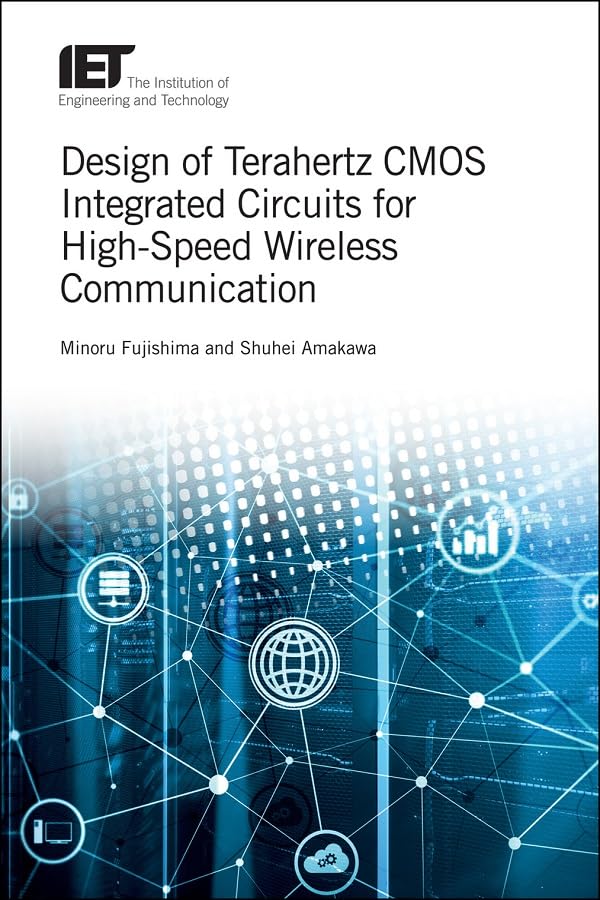 Buy DESIGN OF TERAHERTZ CMOS INTEGRATED CIRCUITS FOR HIGH-SPEED WIRELESS COMMUNICATION (Materials, Circuits and Devices) โ BookShops.in