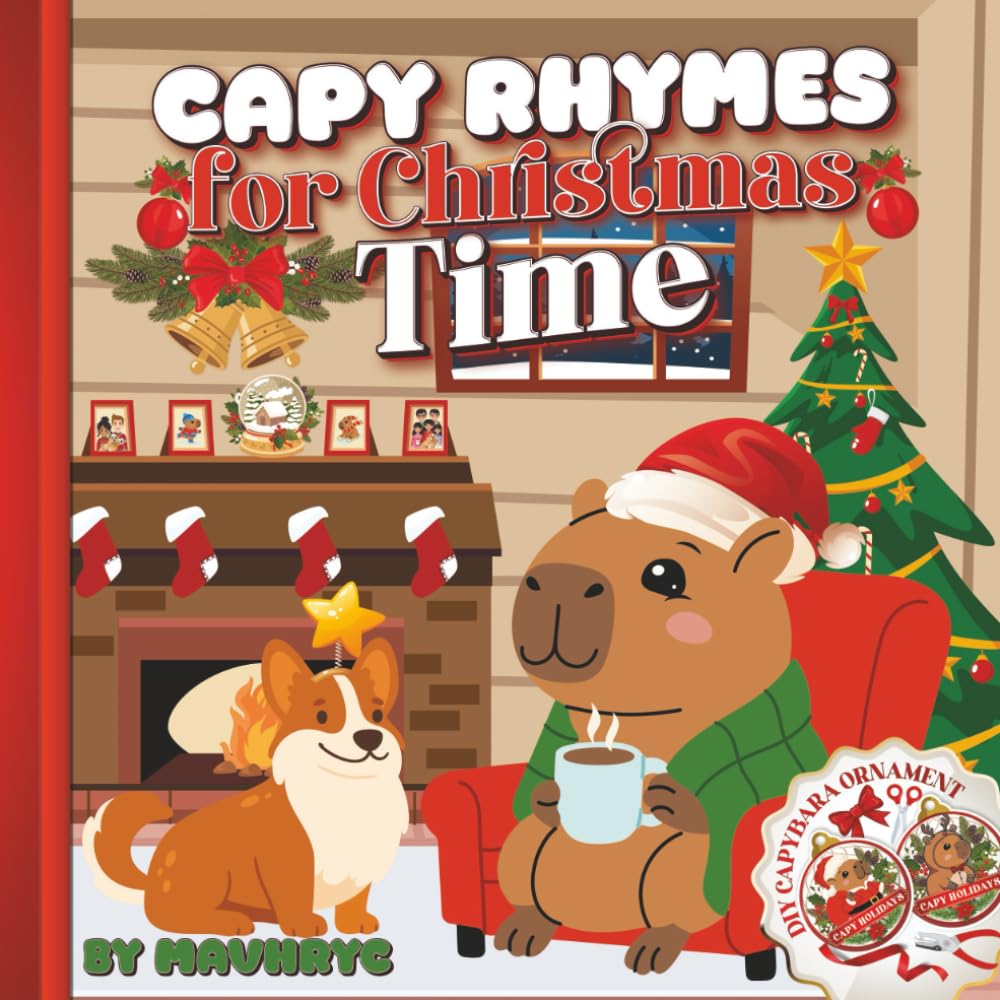 Capybara Christmas Book: Capy Rhymes for Christmas Time, a Colorful Christmas Book filled with Capybaras & Cheerful Rhymes, with a DIY Christmas ... stuffer! (Capy Rhymes for Capy Times)