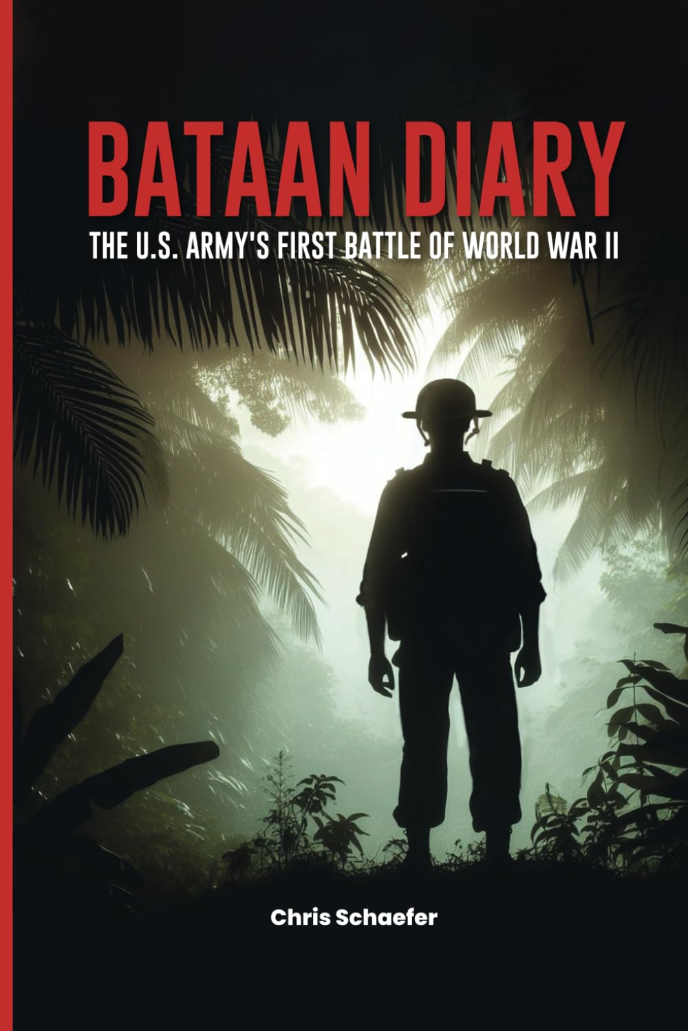 Bataan Diary: The U.S. Army's First Battle of World War II