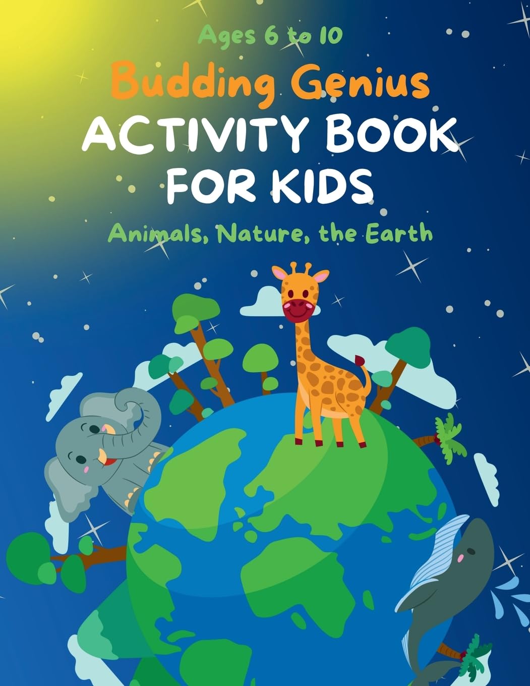 Budding Genius: Fun Activity Book for Kids, aged 6, 7, 8, 9, 10 - Nature, Animals, the Earth: Word Search, Word Scramble, Quiz, Colouring, Colour by ... Spot the Difference, and lots more