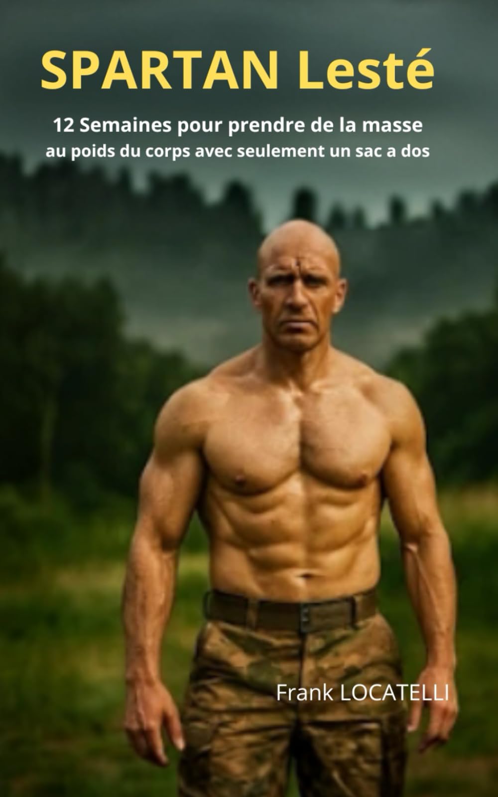 SPARTAN Lesté: 12 semaines pour prendre de la masse au poids du corps avec seulement un sac à dos