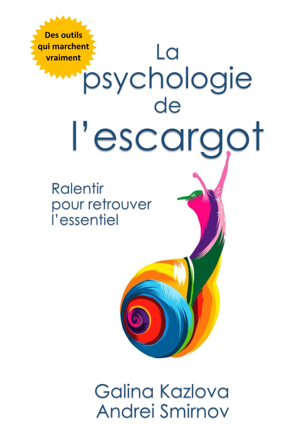 LA PSYCHOLOGIE DE L’ESCARGOT: Comment ralentir, dépasser la fatigue émotionnelle et retrouver confiance en soi