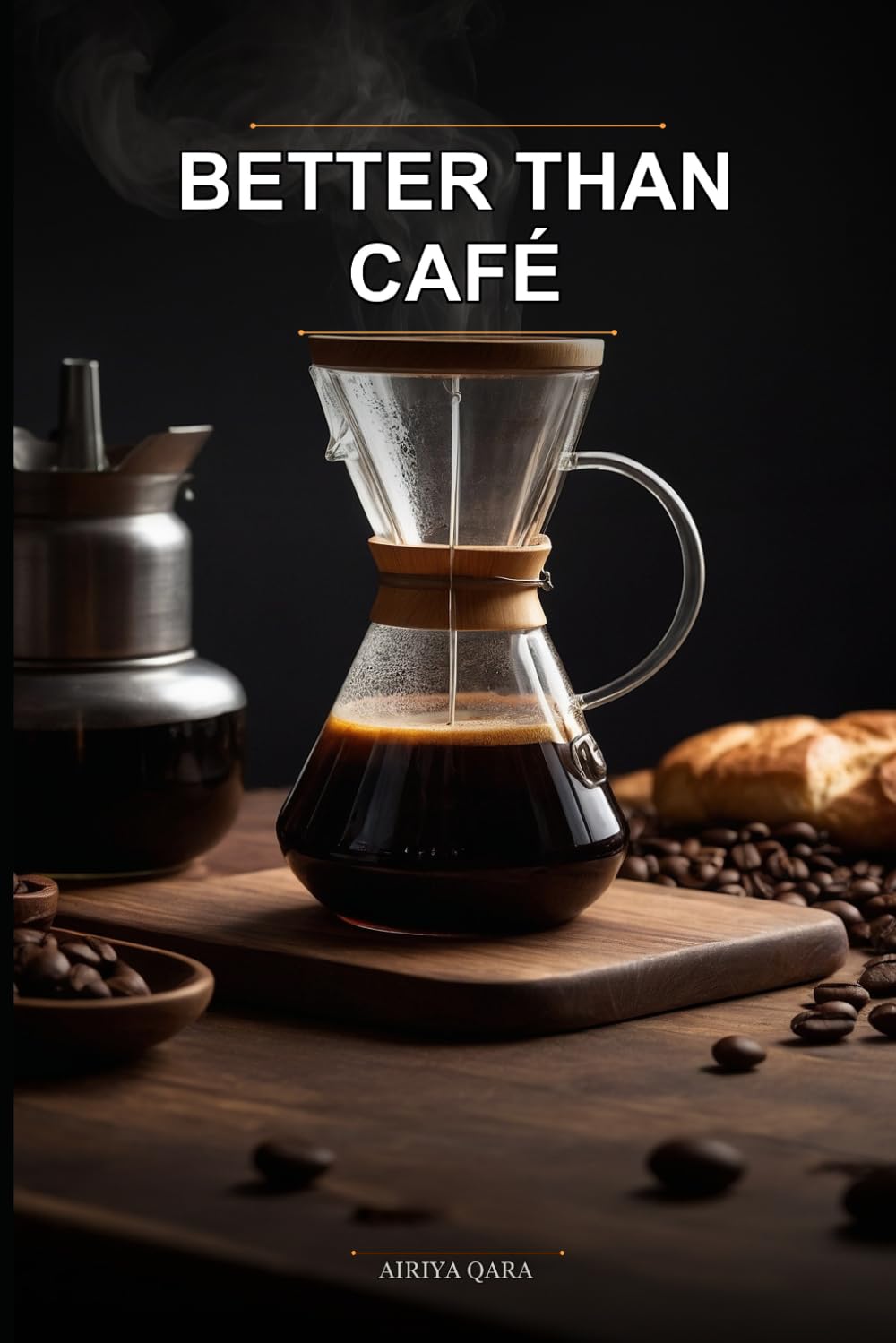Better Than Café: Brew Coffee at Home That Actually Tastes Right