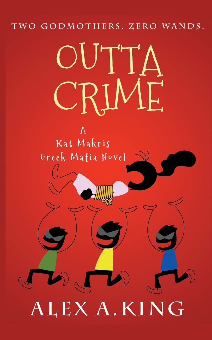 Outta Crime: A Kat Makris Greek Mafia Novel: Volume 5