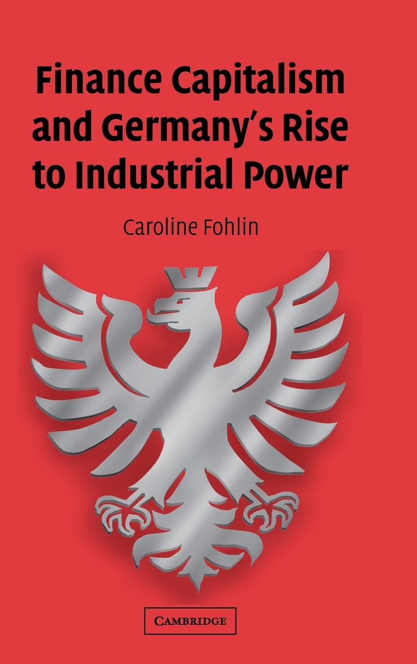 Finance Capitalism and Germany's Rise to Industrial Power (Studies in Macroeconomic History) 1st Edition