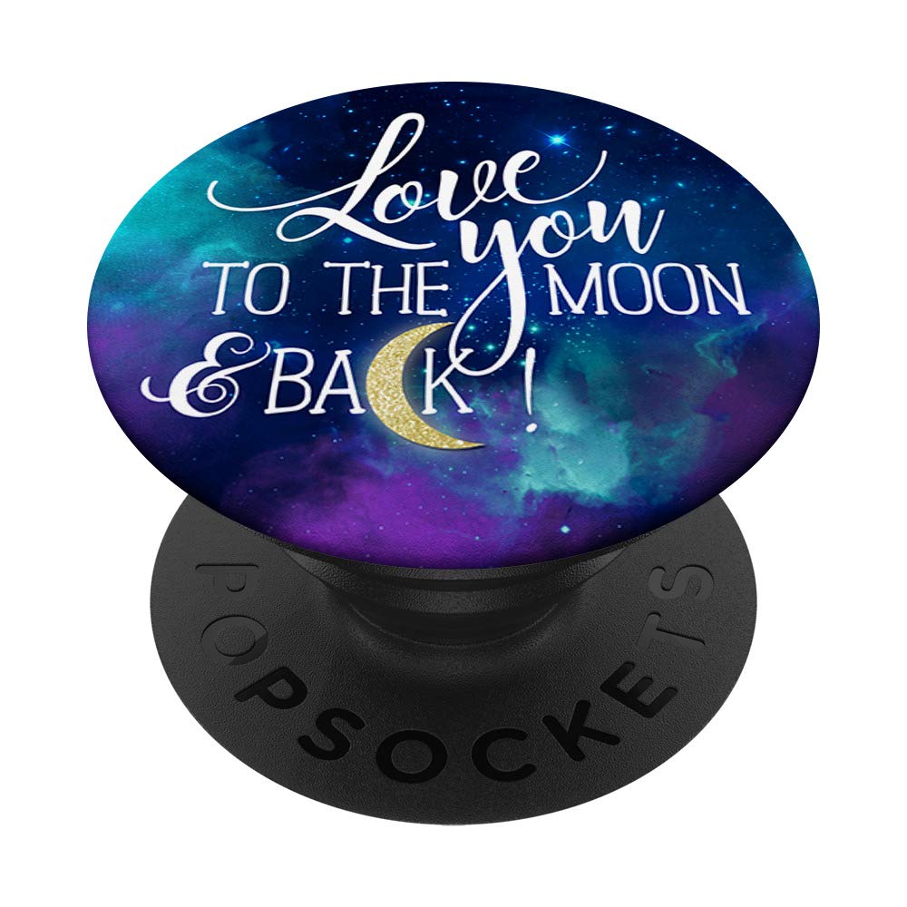 Love You To The Moon & Back PopSockets PopGrip: Swappable Grip for Phones & Tablets
