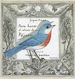 sonidos de pajaros para relajarse  Para hacer el retrato de un pájaro (libros para soñar)