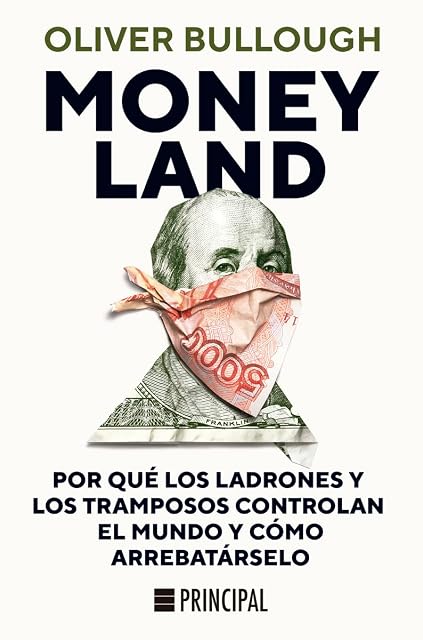 Portada de Moneyland:por Qué los Ladrones y los Tramposos Controlan el Mundo