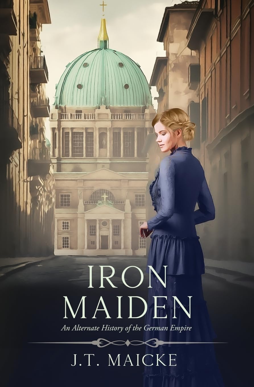 Buy Iron Maiden: An Alternate History of the German Empire — BookShops.in