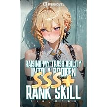 Raising My Trash Ability into a Broken SSS+ Rank Skill Book 4