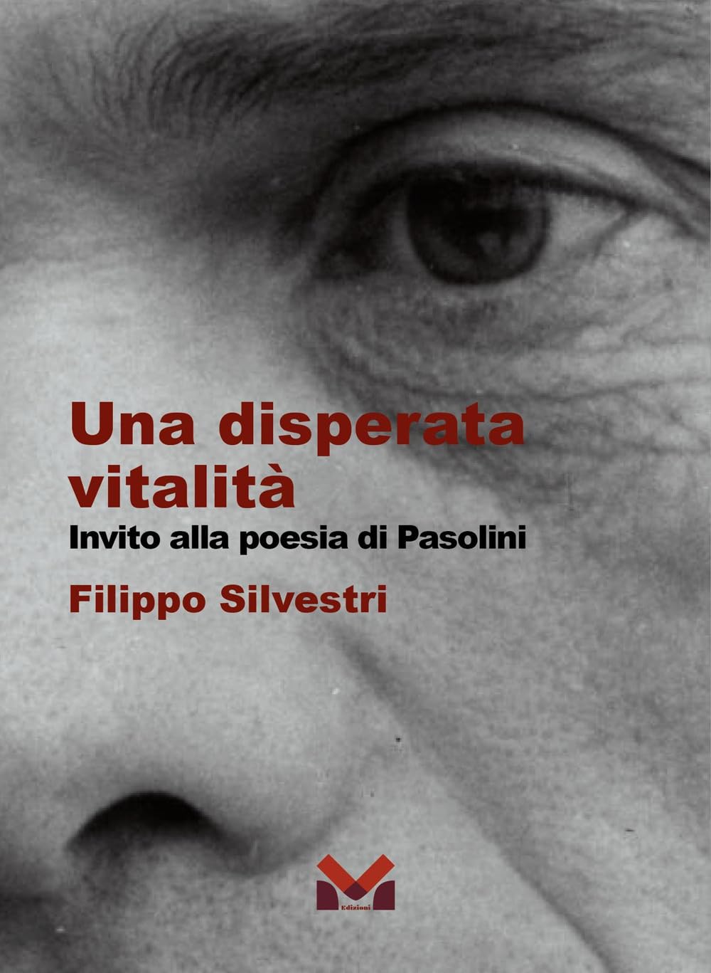 Una Disperata Vitalità. Invito Alla Poesia Di Pasolini - 4