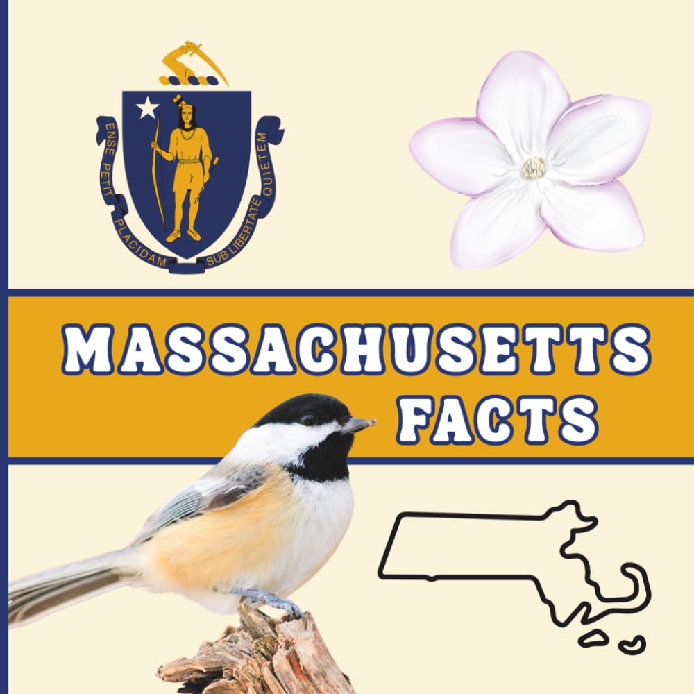 Massachusetts Facts: A Fun Guide to Massachusetts’ Geography, History, Wildlife, and State Symbols for Kids Ages 6–12 (50 States Fact Books)