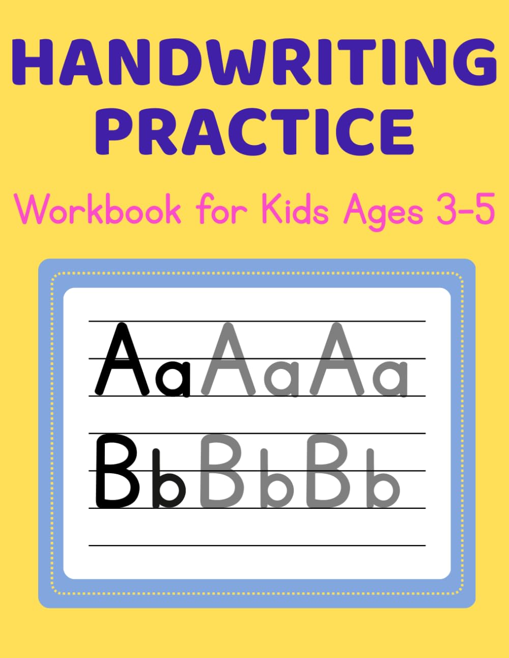 Handwriting Practice: Blue Writing Workbook for Kids Ages 3–5