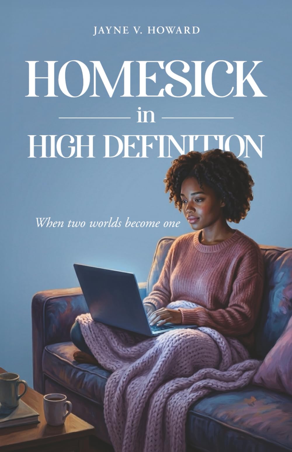 Homesick in High Definition: When two worlds become one
