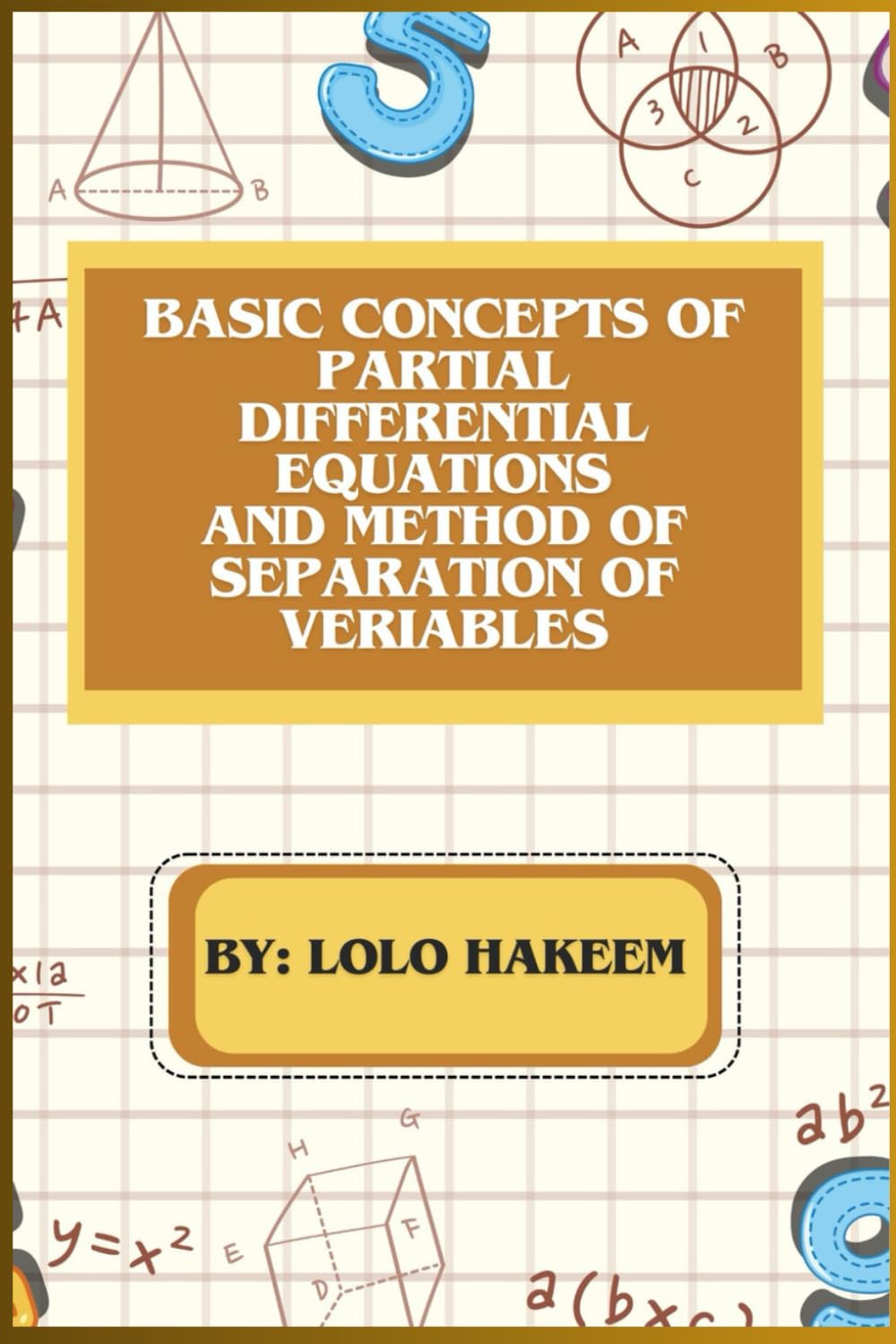 BASIC CONCEPTS OF PARTIAL DIFFERENTIAL EQUATIONS AND METHOD OF SEPARATION OF VERIABLES