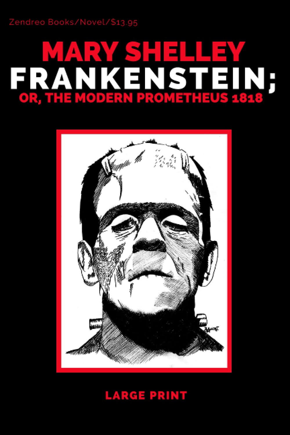 Frankenstein; or, the Modern Prometheus 1818: Large Print
