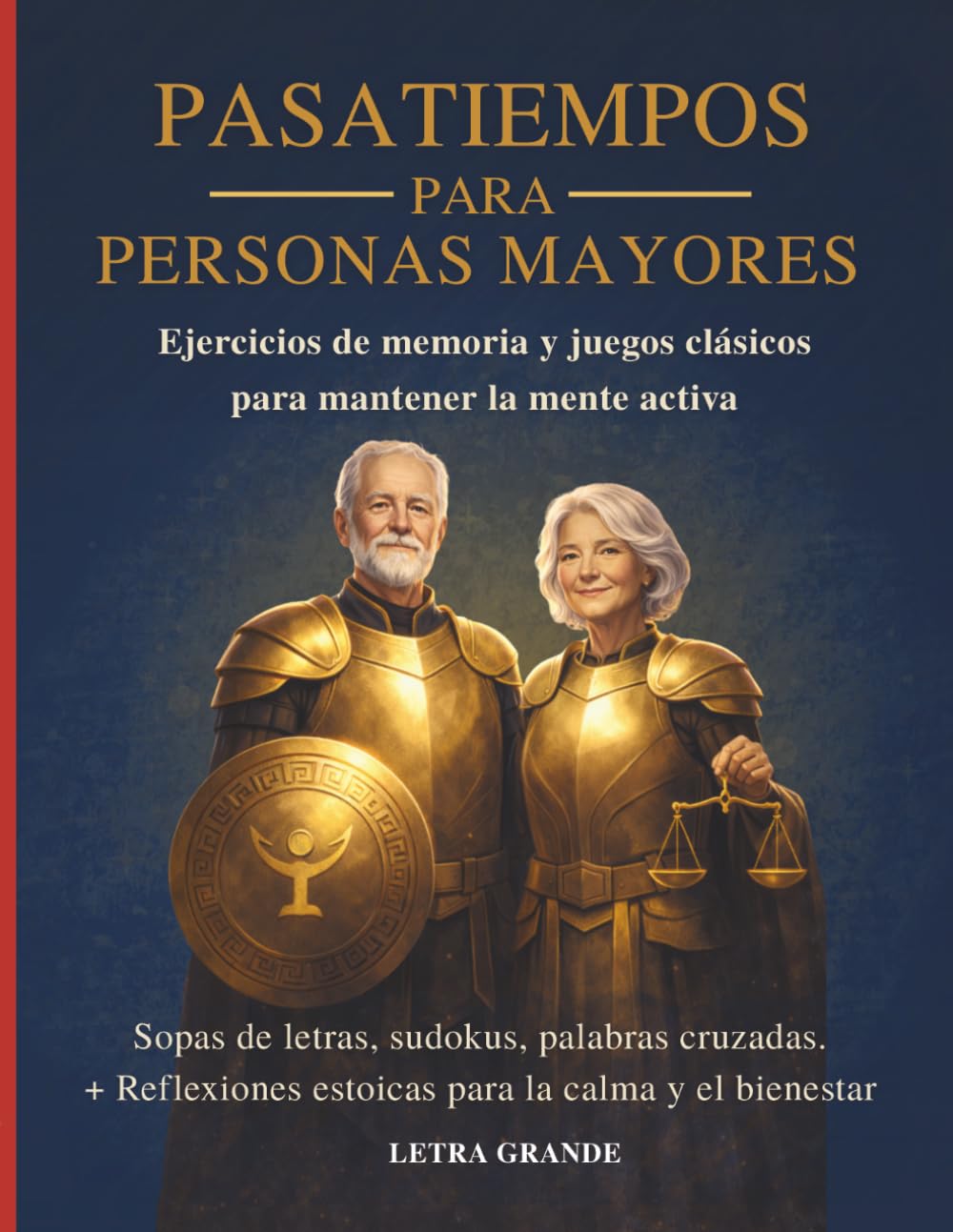 Pasatiempos para personas mayores, sopas de letras, sudokus y palabras cruzadas en letra grande: Ejercicios de memoria y juegos clásicos para mantener ... estoicas inspiradas en Marco Aurelio