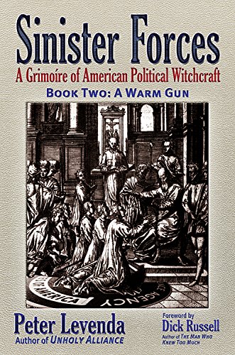 Télécharger Sinister ForcesA Warm Gun: A Grimoire of American Political Witchcraft (English Edition) PDF