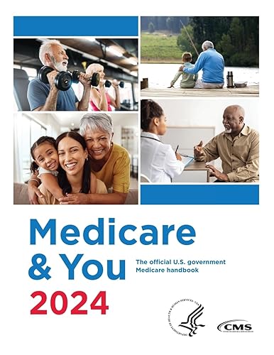 Medicare &amp; You 2024: The Official U.S. Government Medicare Handbook