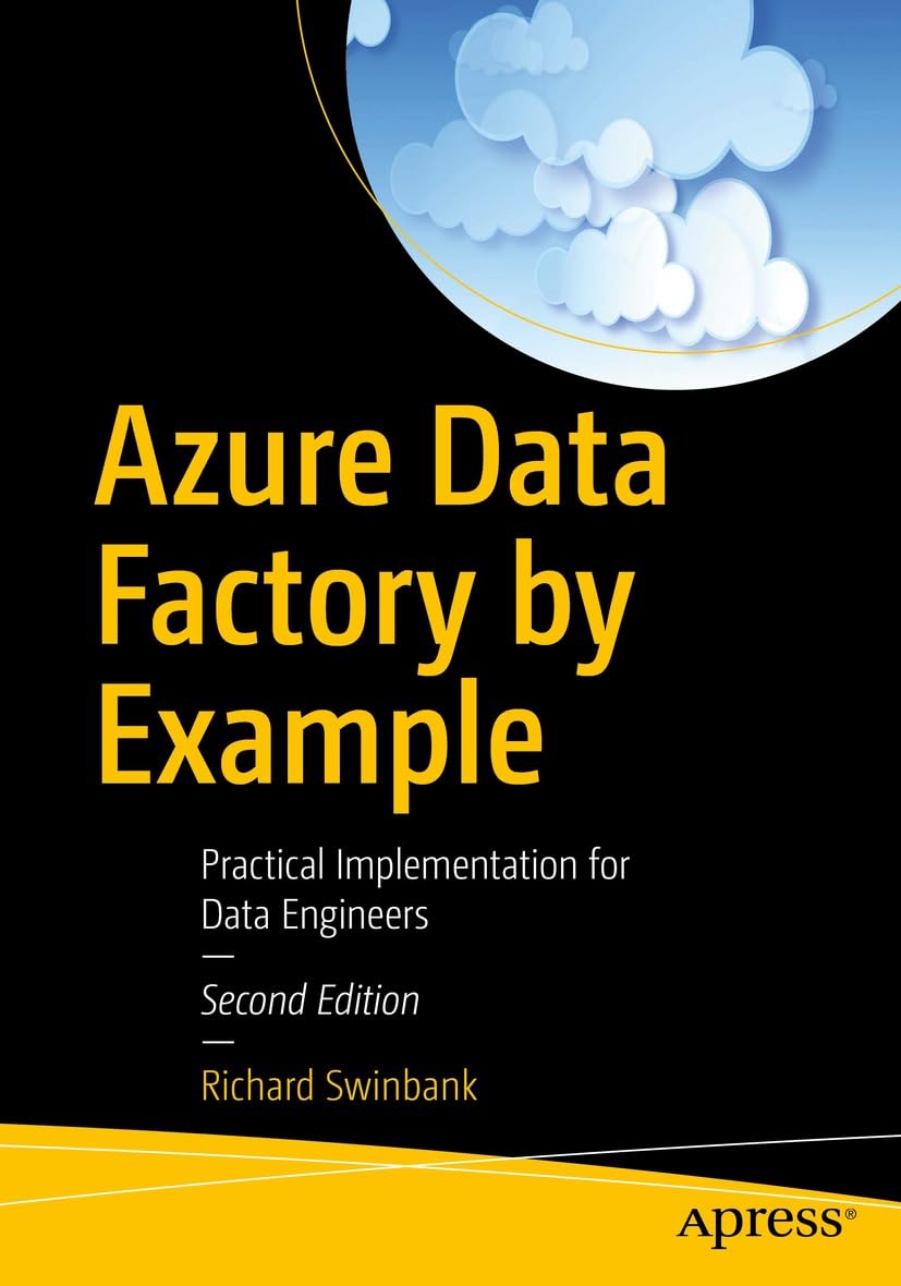 Azure Data Factory by Example: Practical Implementation for Data Engineers (English Edition)