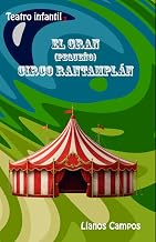 EL GRAN (PEQUEÑO) CIRCO RANTAMPLÁN (TEATRO CON NIÑOS LLANOS CAMPOS) (Spanish Edition)
