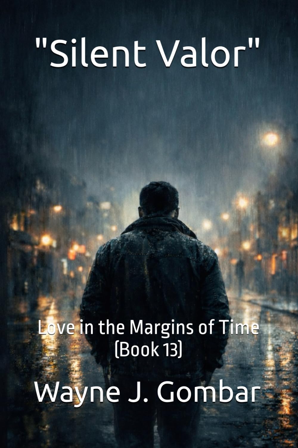 "Silent Valor": Love in the Margins of Time (Book 13)