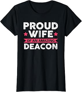 Proud Wife of an amazing Deacon Deacon's Wife T-Shirt