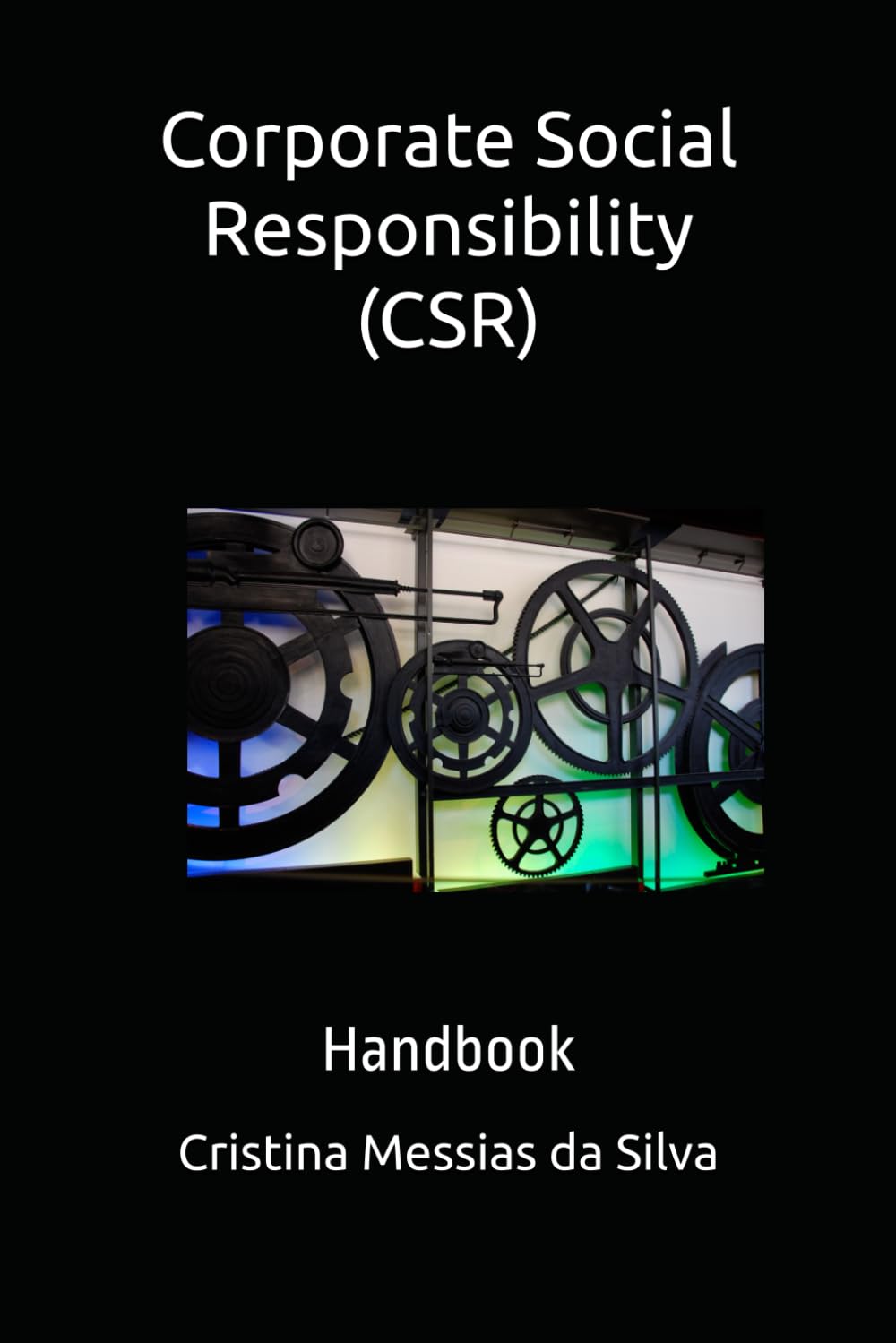 Corporate Social Responsibility (CSR): Handbook