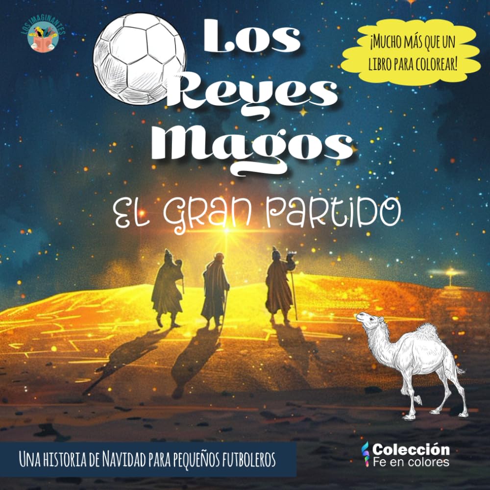 Los Reyes Magos – El Gran Partido: Un libro de colorear y aventuras para niños sobre esfuerzo, valores y corazón