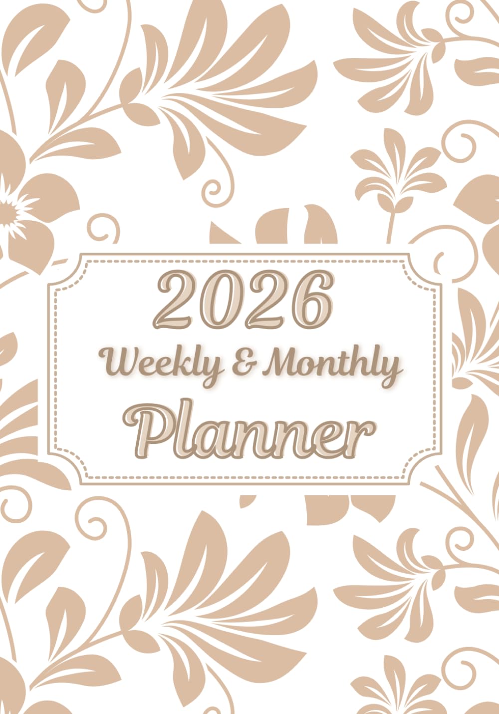 2026 Planner: Weekly and Monthly Organizer for Women — Plan Your Goals, Track Your Priorities and Stay Organized All Year.