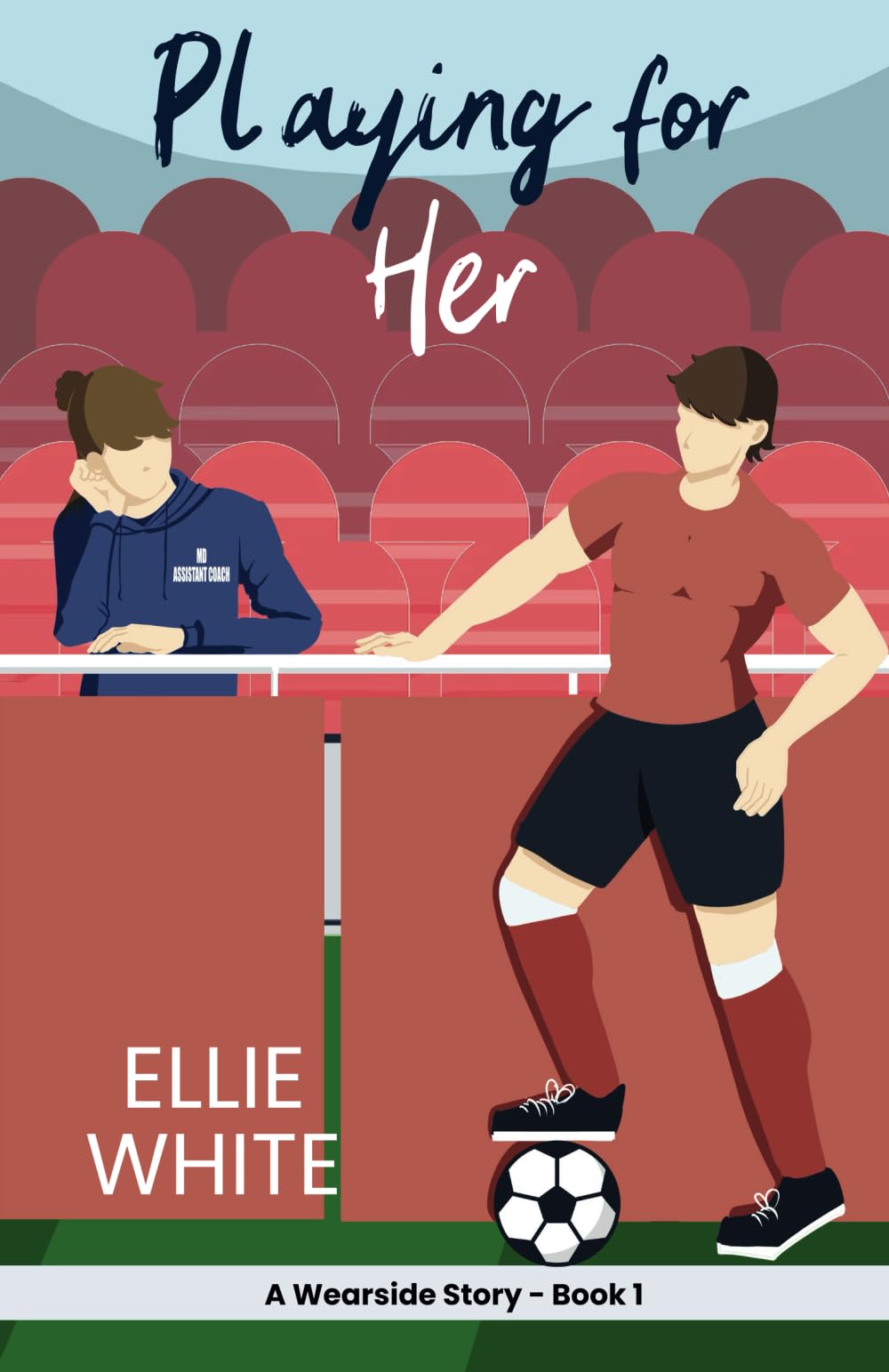Playing for Her: A Wearside Story: A Wearside Story - Book 1