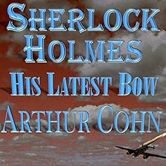 Sherlock Holmes: His Latest Bow Audiolibro Por Arty Cohn arte de portada