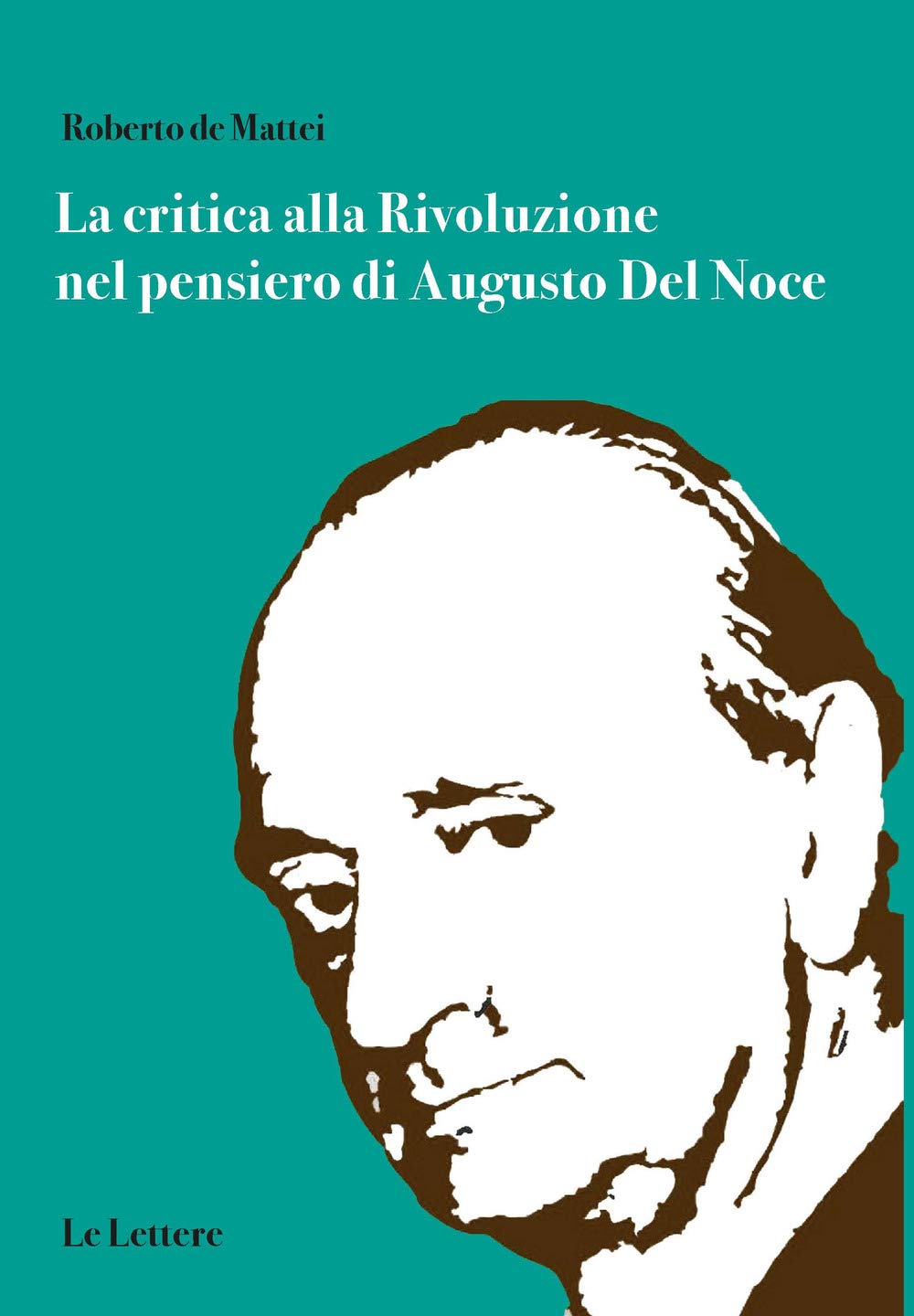 La Critica Alla Rivoluzione Nel Pensiero Di Augusto Del Noce - 4