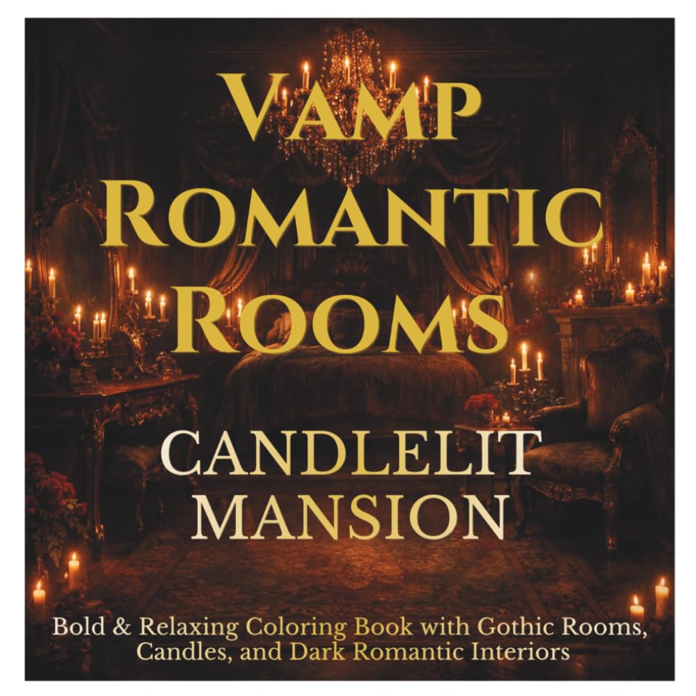 Vamp Romantic Rooms — Candlelit Mansion: Bold & Relaxing Coloring Book with Gothic Rooms, Candles, and Dark Romantic Interiors