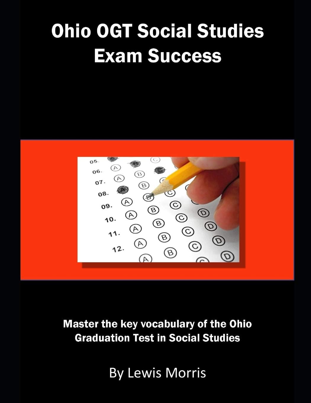 Ohio Ogt Social Studies Exam Success: Master the Key Vocabulary of the Ohio Graduation Test in Social Studies