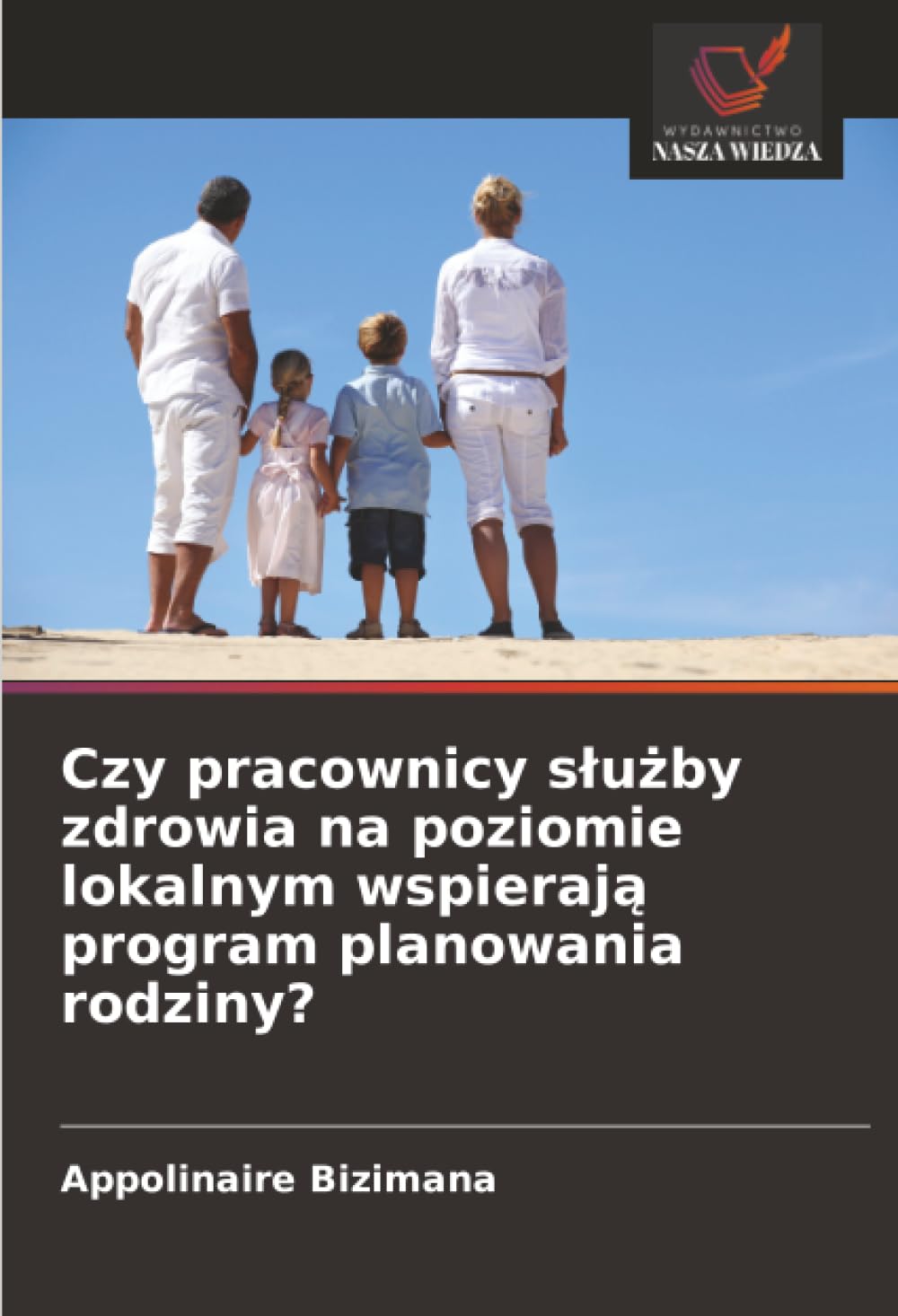 Czy pracownicy s¿u¿by zdrowia na poziomie lokalnym wspieraj¿ program planowania rodziny?