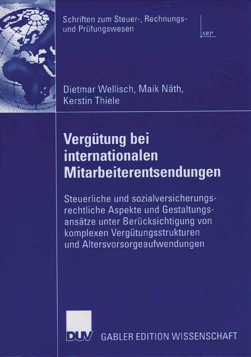 Vergütung bei Internationalen Mitarbeiterentsendungen: Steuerliche und sozialversicherungsrechtliche Aspekte und Gestaltungsansätze unter ... zum Steuer-, Rechnungs- und Prüfungswesen)