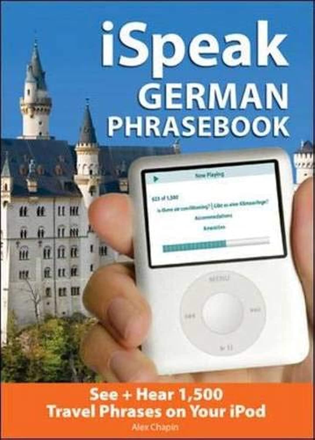 iSpeak German Phrasebook (MP3 CD + Guide): The Ultimate Audio + Visual Phrasebook for Your iPod Chapin, Alex