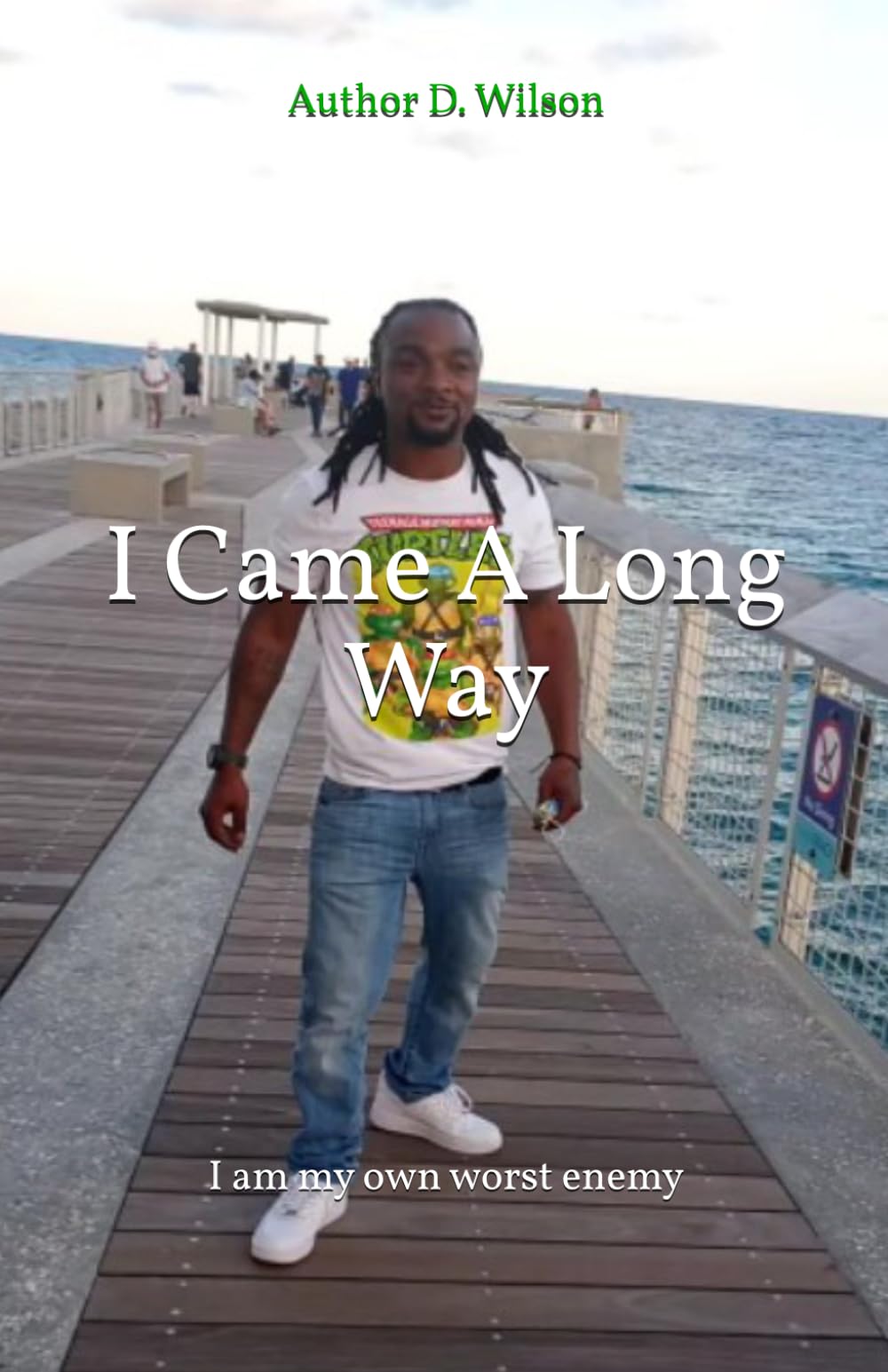 I Came A Long Way: I am my own worst enemy