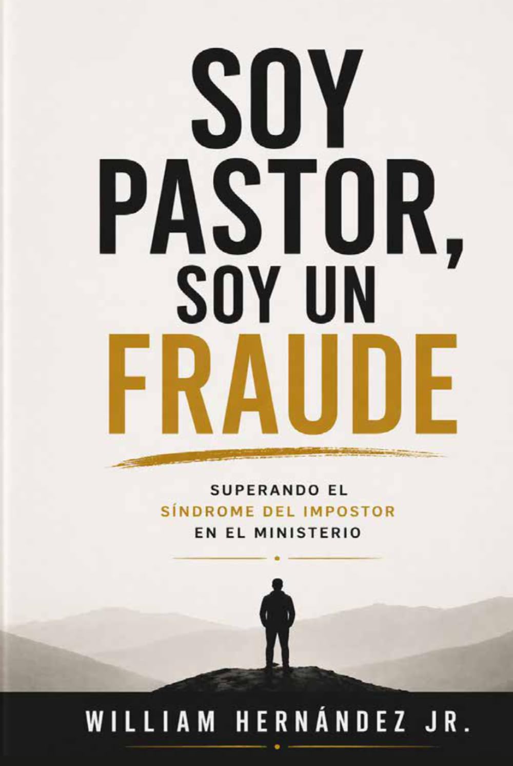 Soy Pastor, Soy un Fraude: Superando el Síndrome del Impostor en el Ministerio