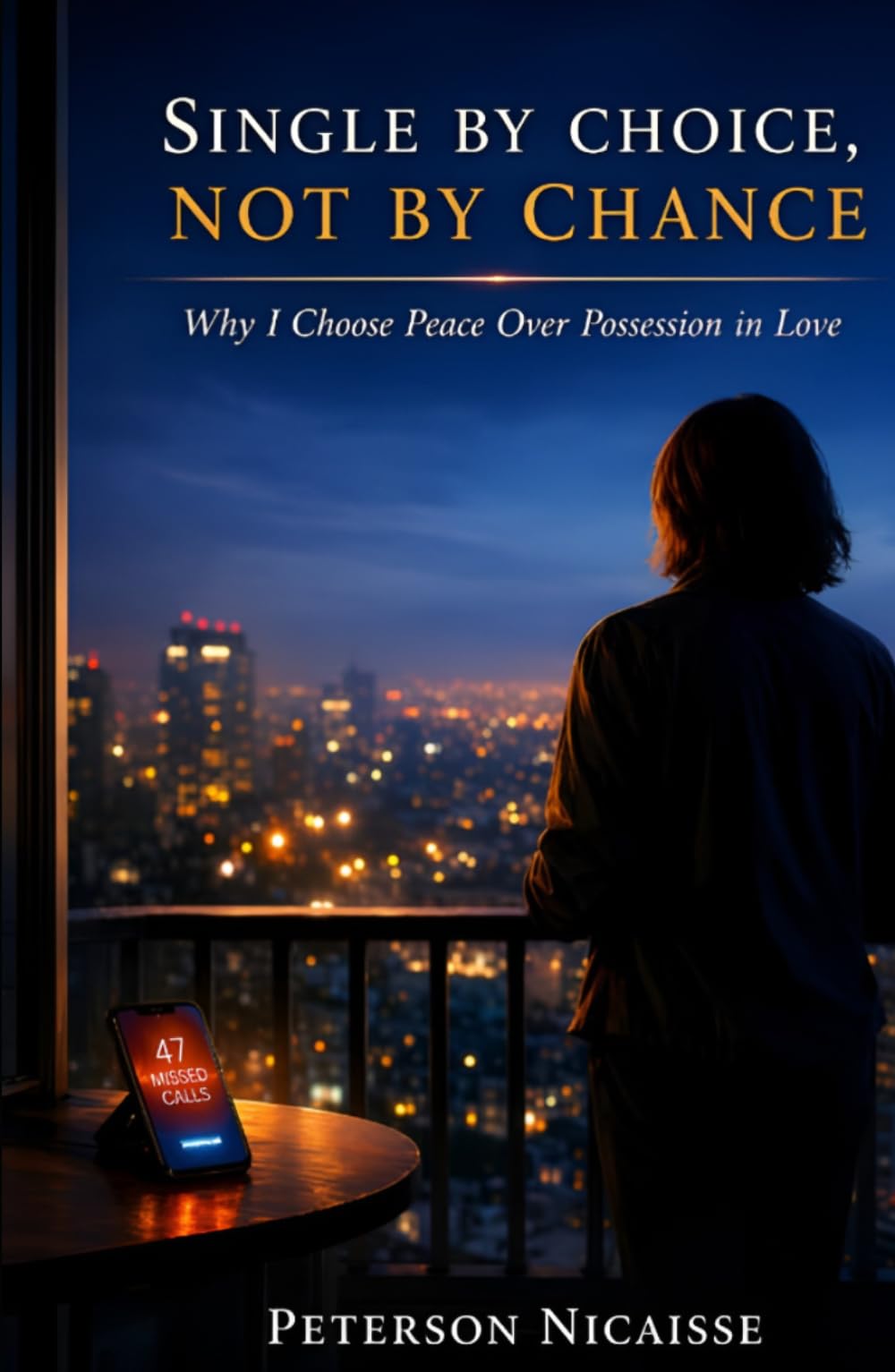 Single by Choice, Not by Chance: Why I Choose Peace Over Possession in Love